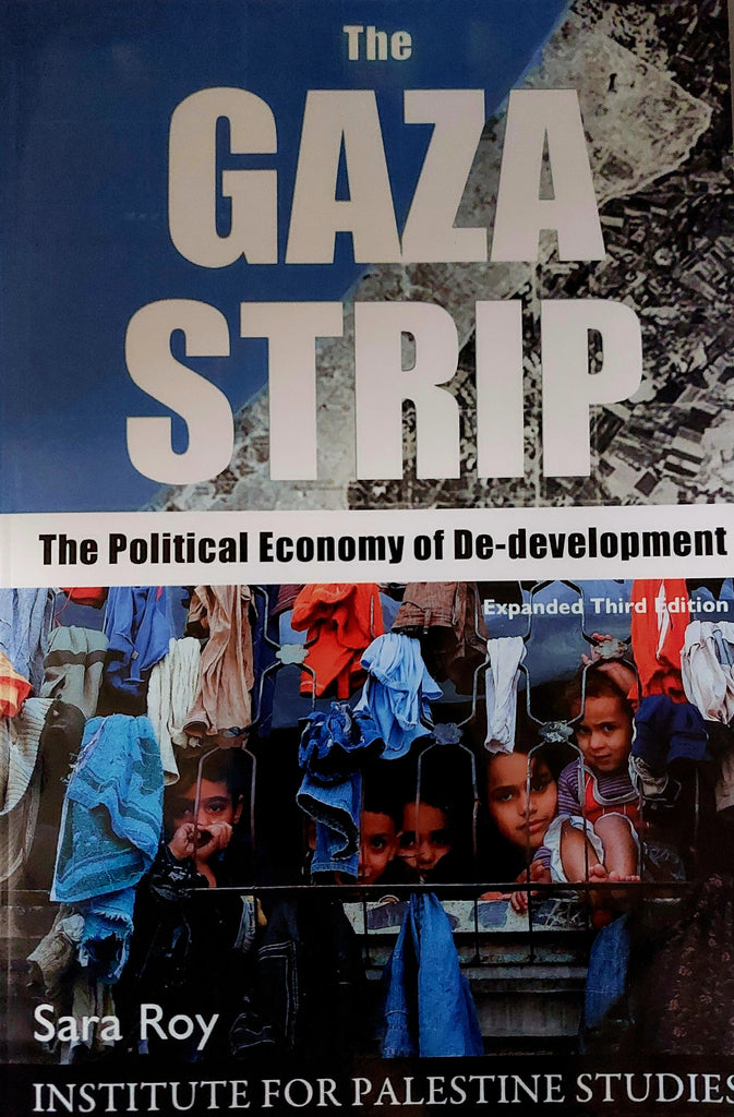 The Gaza Stripe: The Political Economy Of De-development