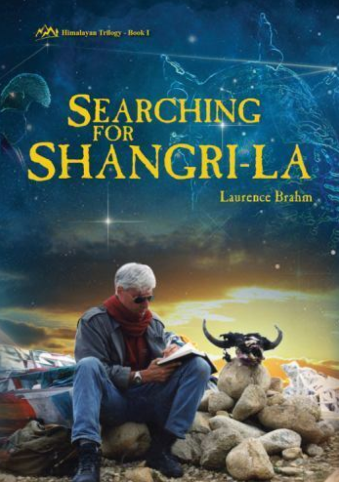 Searching for Shangri-la: Himalayan Trilogy Book I, Brahm, Laurence.