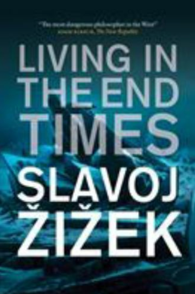Living in the End Times By Slavoj Zižek