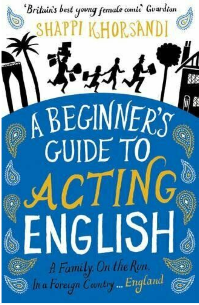 A Beginner's Guide to Acting English Shappi Khorsandi Book