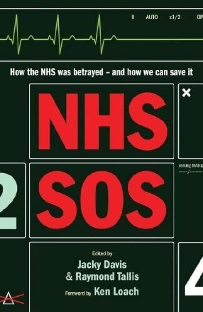 How the NHS Was Betrayed - and How We... by Raymond Tallis