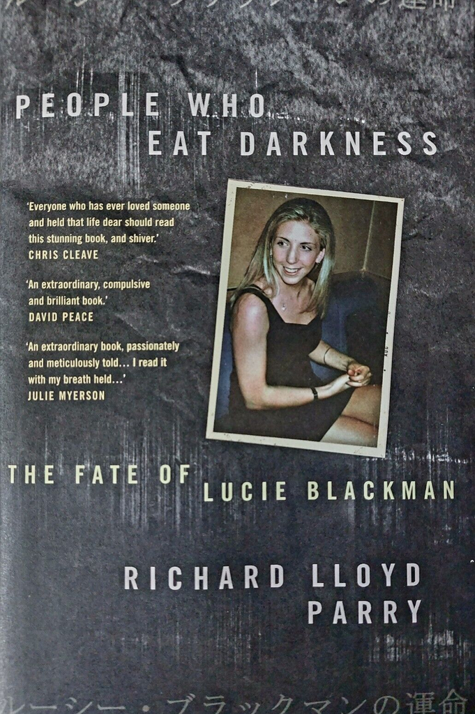 People Who Eat Darkness : The Fate of Lucie Blackman Richard