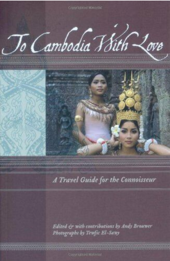 To Cambodia with Love: A Travel Guide Book