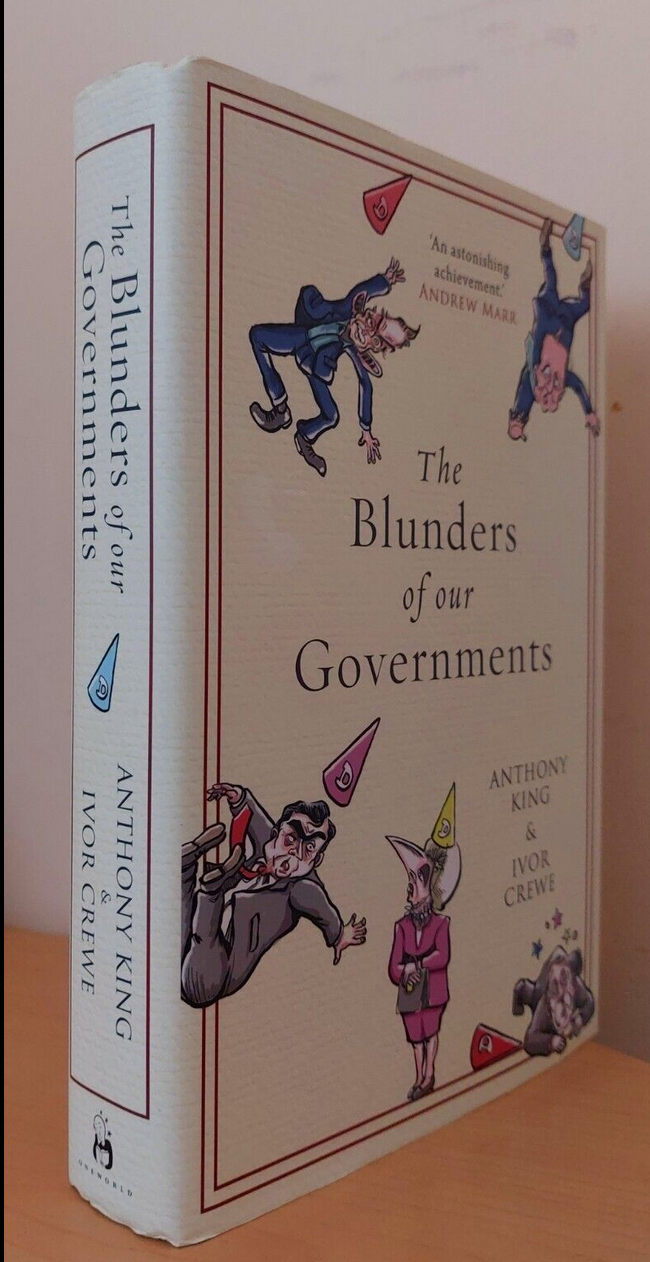 The Blunders of Our Governments by Anthony King; Ivor Crewe