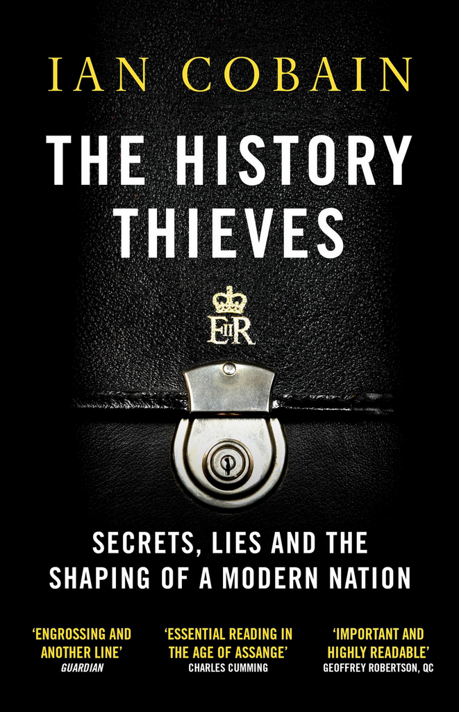 The History Thieves: Secrets, Lies and the Shaping of a Modern