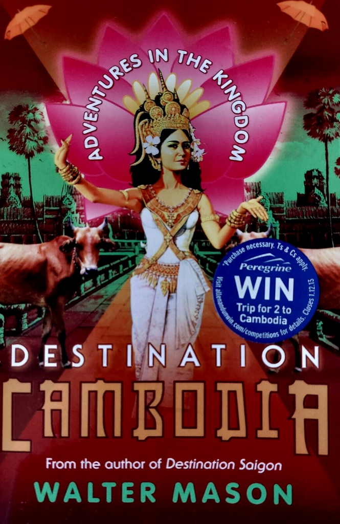 Walter Mason-Destination Cambodia. Book