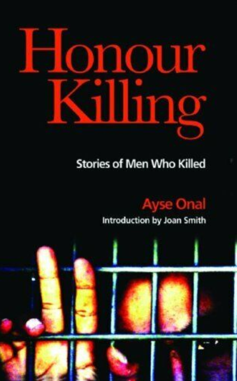 Honour Killing: Stories of Men Who Killed  Book.